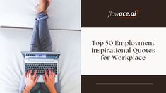 a person typing on a laptop with the words top 50 employment inspirational quotes for workplace