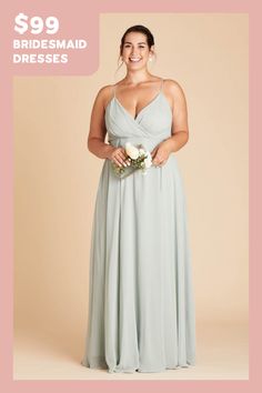 the bridesmaid dresses are $ 99