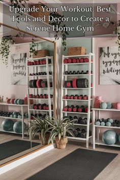 a room with exercise equipment and yoga mats on the floor, in front of a mirror that reads upgrade your workout best tools and decor to create a serene home gym