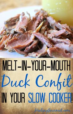 meat and potatoes on a plate with the words melt - in - your - mouth duck confit in your slow cooker