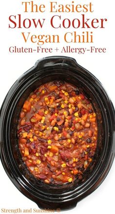 the fastest slow cooker vegan chili gluten - free + allergy - free