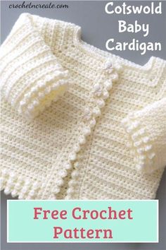 a crochet baby sweater with the text, free crochet pattern