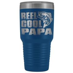 a blue tumbler cup with the words reel gol papa on it and a fish