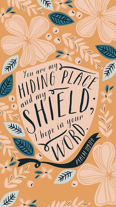 an illustration with the words you are my hiding place and my shield i hope in your word