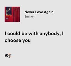 an advertisement with the words i could be with anybody, choose you and never love again