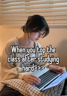 a person sitting on a bed with a laptop in their lap and the caption reads, when you top the class after studying hard