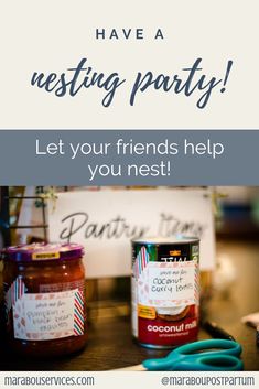 two jars of peanut butter sitting on top of a table next to scissors and a sign that says, have a nesting party let your friends help you nest