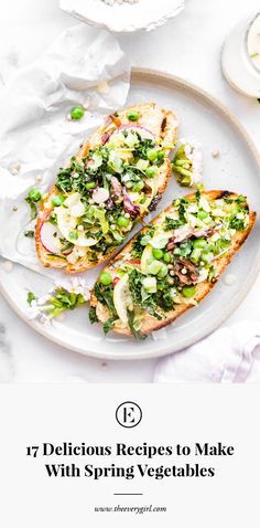 two pieces of bread with vegetables on it and the words 17 delicious recipes to make with spring vegetables