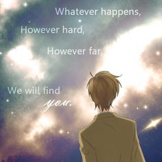 a person standing in front of a sky filled with stars and clouds, with the words whatever happens, however hard, however far, we will find you