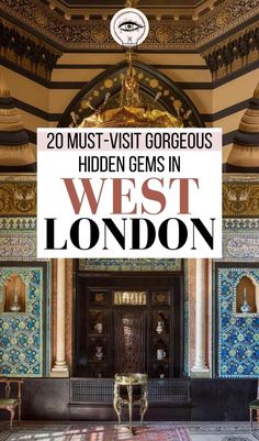 the entrance to west london with text overlay reading 20 must - visit gorgeous hidden gems in west london