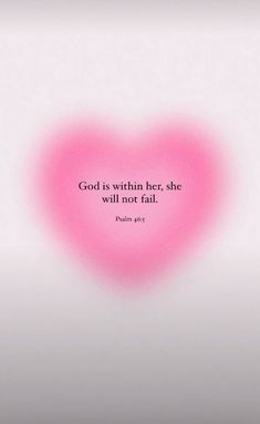 a pink heart with the words god is within her she will not fail