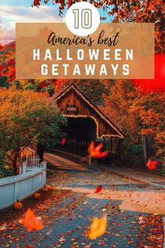 the entrance to an old covered bridge with fall leaves on it and text overlay that reads halloween airs in the united states