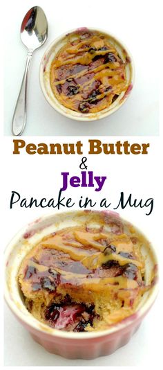 this is an image of a pancake in a bowl with fruit on top and the words, peanut butter and jelly pancakes in a mug