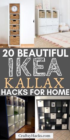 the words 20 beautiful ikea kallax hacks for home are shown in this collage