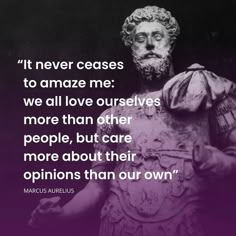 a statue with a quote on it that says,'it never cases to amaze me we all love ourselves more than other people, but care more about their opinions than our own