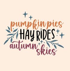 the words pumpkins, hay rides, and autumn skies written in different colors on a pink background