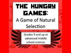 the hungry games a game of natural selection grade 9 and up or advanced middle school science