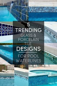 a swimming pool with blue tiles and the words trending glass and porcelain tile designs for pool