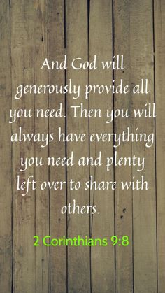 a wooden fence with the words, and god will generously provide all you need