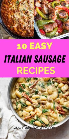 different types of italian sausages and pasta in pans with text overlay that reads 10 easy italian sausage recipes