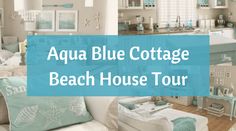 the aqua blue cottage beach house tour