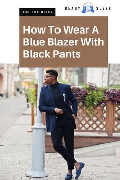 Blue Suit Jacket Black Trousers Men, Blue Jacket Black Pants Men, Blue Blazer With Black Pants Men, Black Pants Navy Blazer, Black Jeans Blazer Outfit, Blue Blazer Black Pants Mens, Navy Blazer Black Pants Men, Blue Blazer And Black Pants, Navy Blue Blazer Outfit Mens