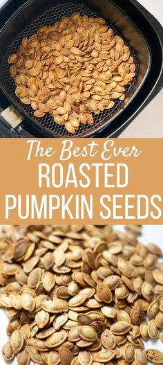 the best ever roasted pumpkin seeds in an air fryer with text overlay that reads, the best ever roasted pumpkin seeds