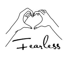 two hands making a heart shape with the word fearless written below it in black ink