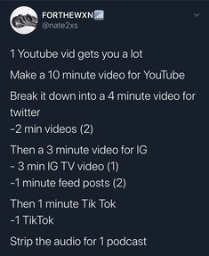 the text reads, youtube gets you a lot make a 10 minute video for youtube break it down into a 4 minute video for 1 hour