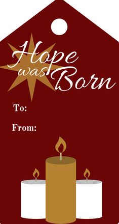 two candles with the words hope was born to from above them on a red background