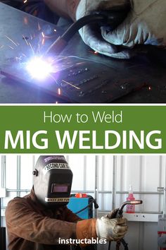 welder welding with text overlay that reads how to weld mig welding instructions