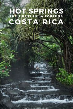 hot springs in costa rica with text overlay that reads hot springs the 7 best in la fortuna costa rica