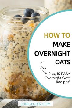 overnight oatmeal recipe in a jar with blueberries on top and text overlay how to make overnight oats