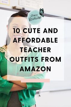 a woman standing in front of a whiteboard with the words 10 cute and afordable teacher outfits from amazon