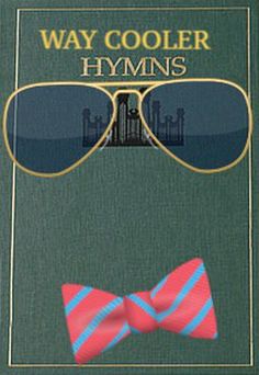 a book with sunglasses and a pink bow tie on it's front cover that reads, way cooler hymns