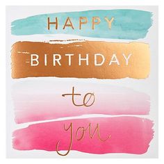 happy birthday to you card with gold foil lettering on pink, blue and white background