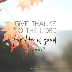 the words give thanks to the lord for he is good