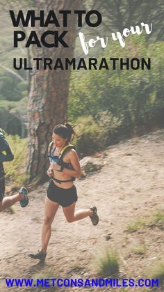 a woman running down a trail with the words what to pack for your ultra marathon