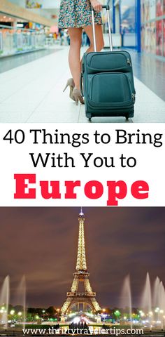 the eiffel tower in paris with text overlay that reads 40 things to bring with you to europe