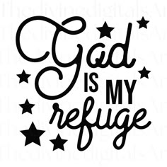 the words god is my refuge are surrounded by stars in black ink on a white background