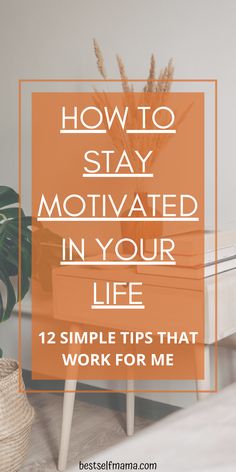 Staying Motivated In Life, Tips For Staying Motivated, Tips To Get Motivated, How To Stay Motivated At Work, How To Increase Motivation, How To Become More Motivated