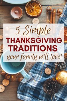 a table with thanksgiving decorations, candles and other items on it that says 5 simple thanksgiving traditions