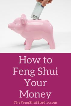 a pink piggy bank with the words how to feng shui your money