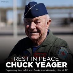 Chuck Yeager, Test Pilot, League Of Extraordinary Gentlemen, Sound Barrier, The Right Stuff, United States Air Force, Dec 8, Rest In Peace, The Sound