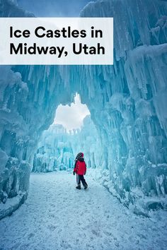 a person standing in an ice cave with the words ice castles in midway, utah