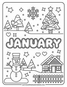 Coloring page for January featuring a snowman, decorated Christmas trees, a cozy house, and winter elements like snowflakes and stars, designed for kids' creative activities. Holiday Coloring Pages, Winter Coloring Pages