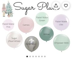 a bunch of balloons that say sugar plum, pastel matte green, and pink