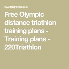 the words free olympic distance triathlon training plans - training plans - 200 triathlon