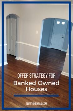 an empty room with the words offer strategy for banked owned houses