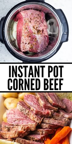 instant pot corned beef recipe in an instant pot with potatoes and carrots on the side